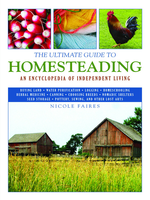 Title details for The Ultimate Guide to Homesteading by Nicole Faires - Available